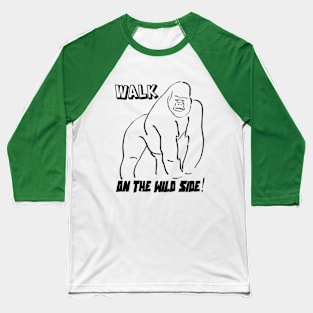 Walk on the Wild Side Baseball T-Shirt